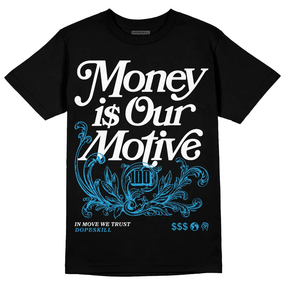 Military Blue 4s DopeSkill T-Shirt Money Is Our Motive Typo Graphic sold by DopeSkill product image thumbnail 2