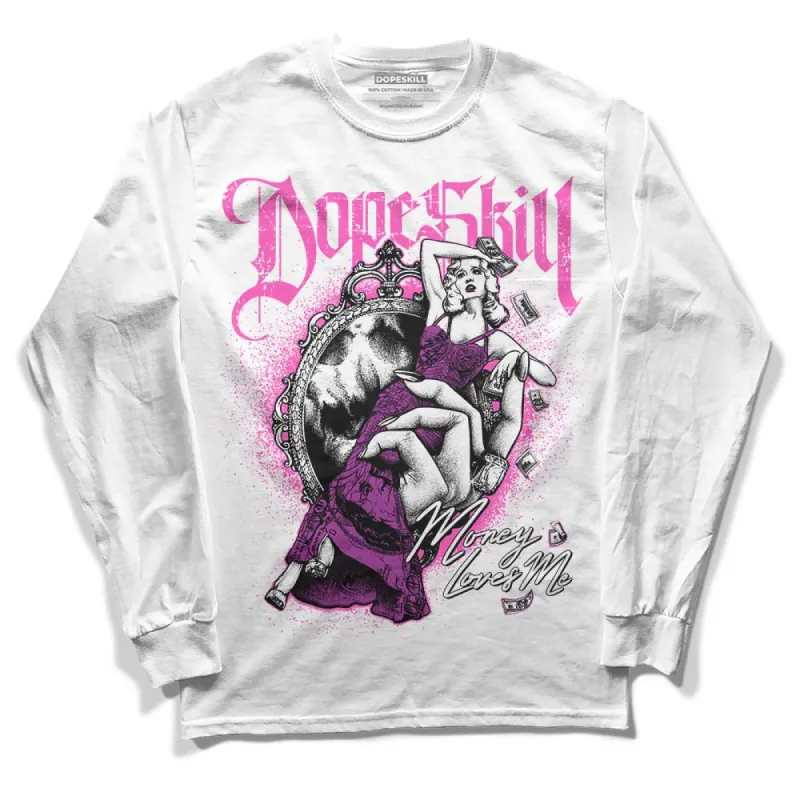 Hyper Violet 4s DopeSkill Long Sleeve T-Shirt Money Loves Me Graphic sold by DopeSkill