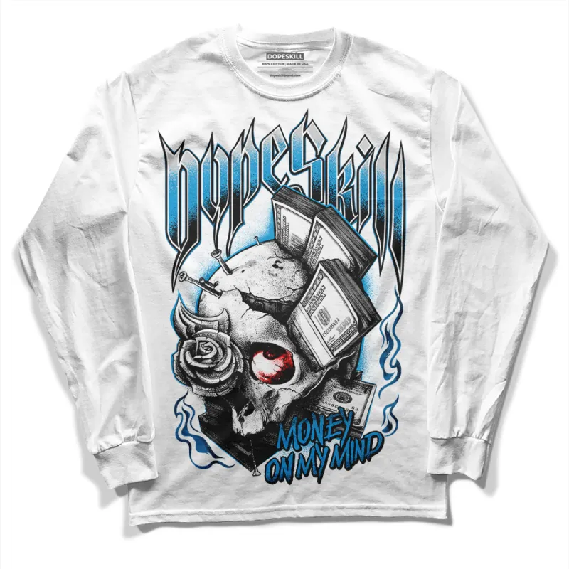 Military Blue 4s DopeSkill Long Sleeve T-Shirt Money On My Mind Graphic sold by DopeSkill