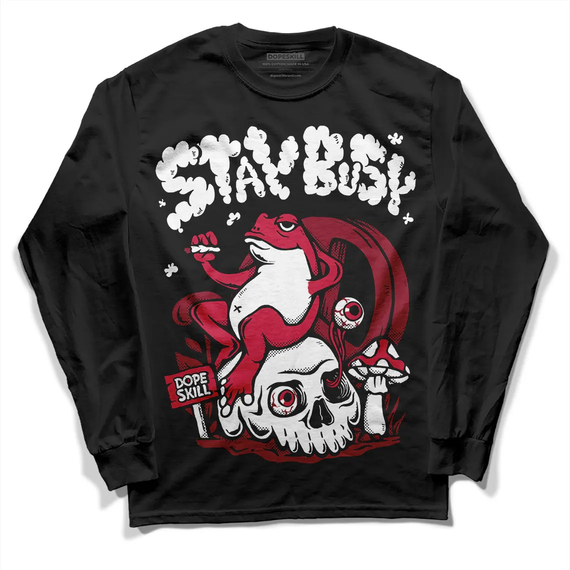 85 Metallic Burgundy 1s DopeSkill Long Sleeve T-Shirt Stay Busy Graphic sold by DopeSkill product image thumbnail 2