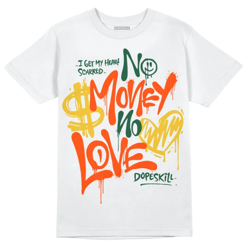 Dunk Team Dark Green Orange DopeSkill T-Shirt No Money No Love Typo Graphic sold by DopeSkill