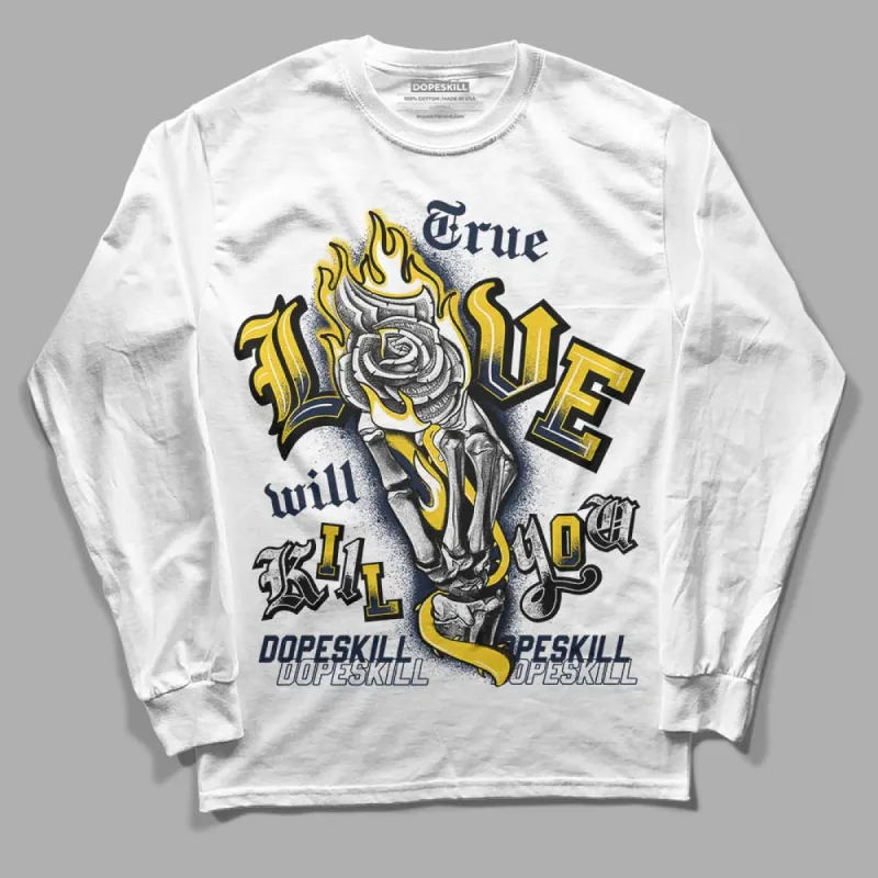 Michigan Dunks DopeSkill Long Sleeve T-Shirt True Love Will Kill You Graphic sold by DopeSkill