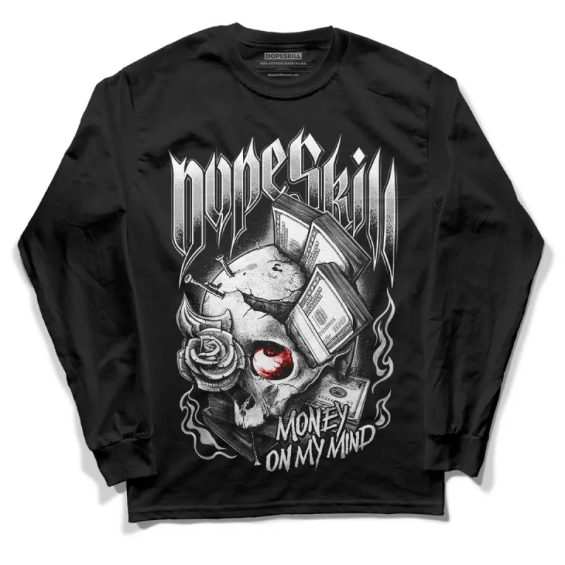Shadow 1s DopeSkill Long Sleeve T-Shirt Money On My Mind Graphic sold by DopeSkill