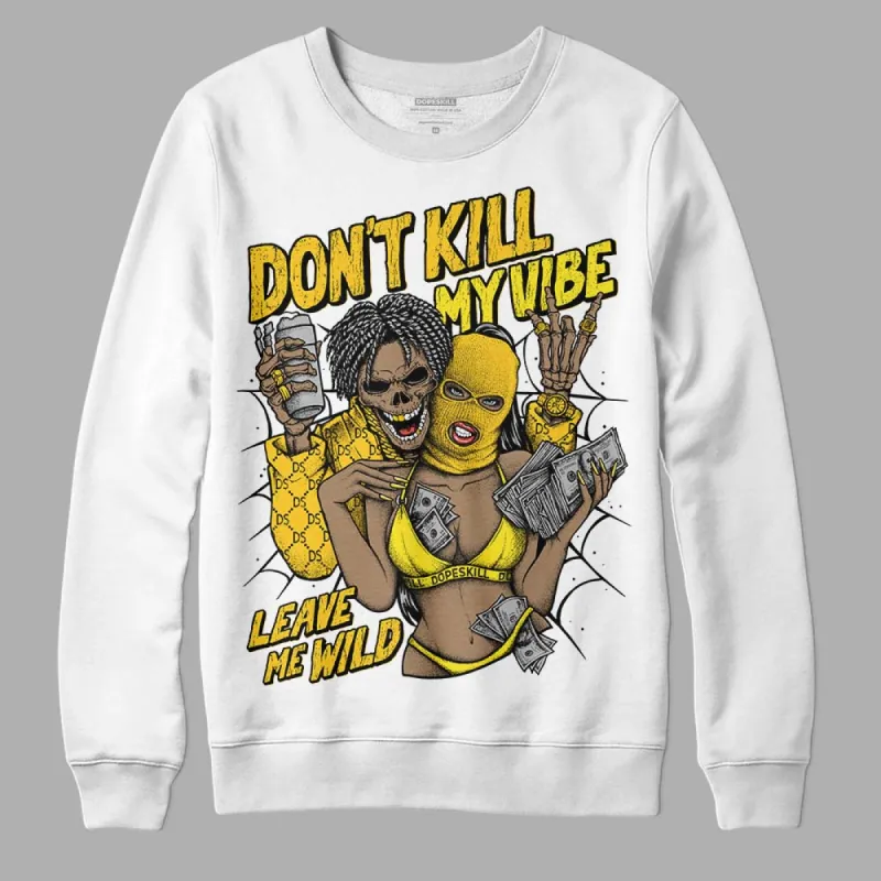 Vivid Sulfur 4s DopeSkill Sweatshirt Don't Kill My Vibe Graphic sold by DopeSkill