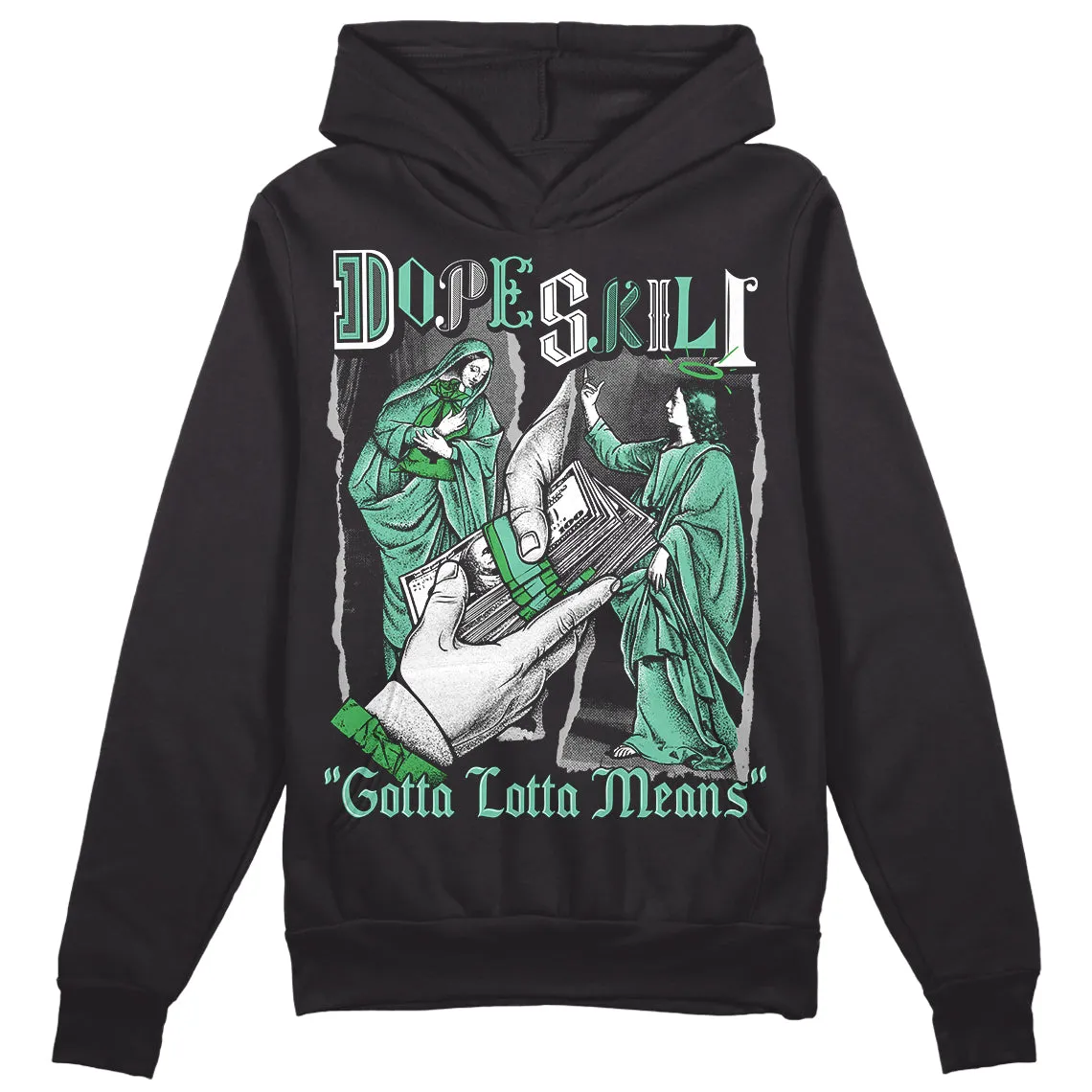 Green Glow 1s DopeSkill Hoodie Sweatshirt Gotta Lotta Means Graphic sold by DopeSkill