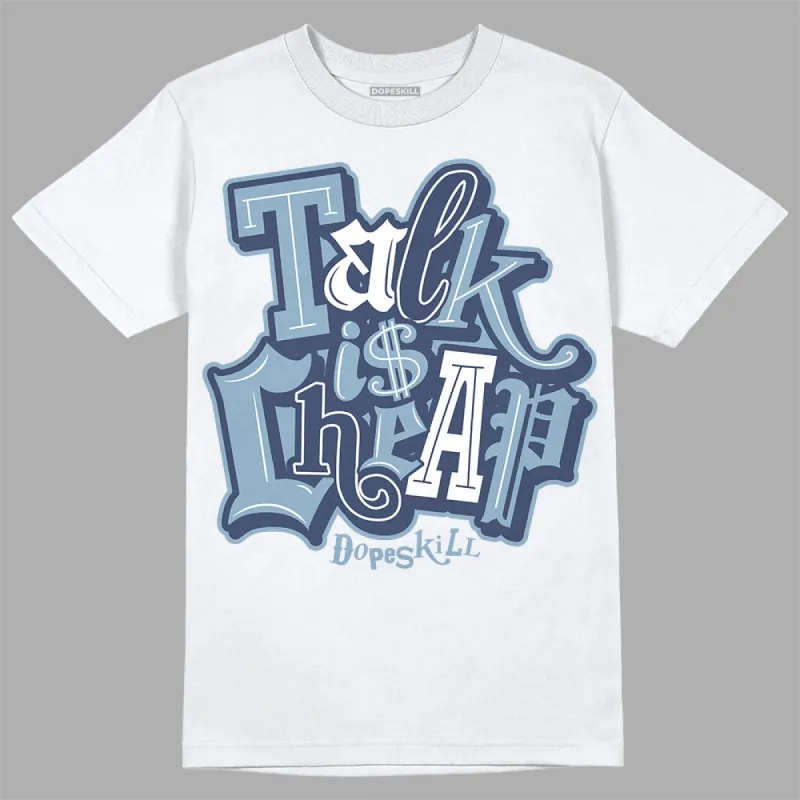Diffused Blue Sail Grey White 1s DopeSkill T-Shirt Talk Is Chip Graphic sold by DopeSkill