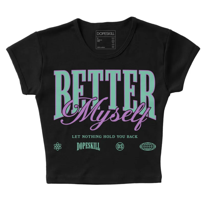 Green Glow 3s DopeSkill Women's Crop Top Better Myself Graphic sold by DopeSkill