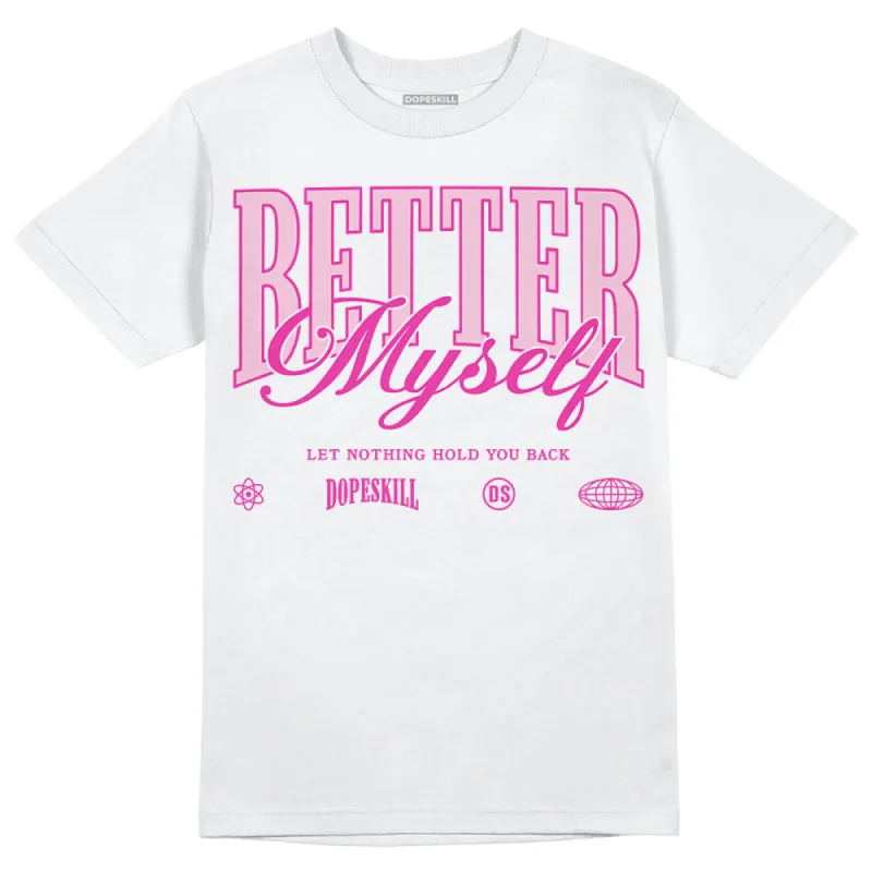 Triple Pink Dunk DopeSkill T-Shirt Better Myself Graphic sold by DopeSkill