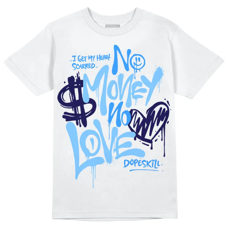 University Blue Collection DopeSkill T-Shirt No Money No Love Typo Graphic sold by DopeSkill