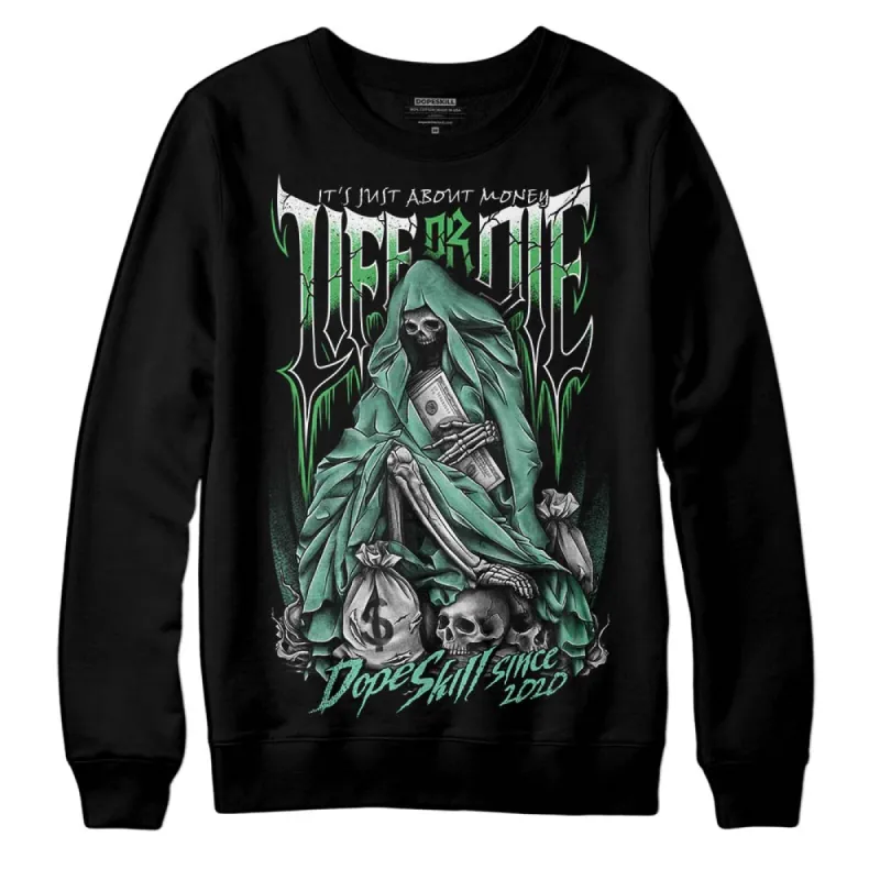Green Glow 1s DopeSkill Sweatshirt Life or Die Graphic sold by DopeSkill