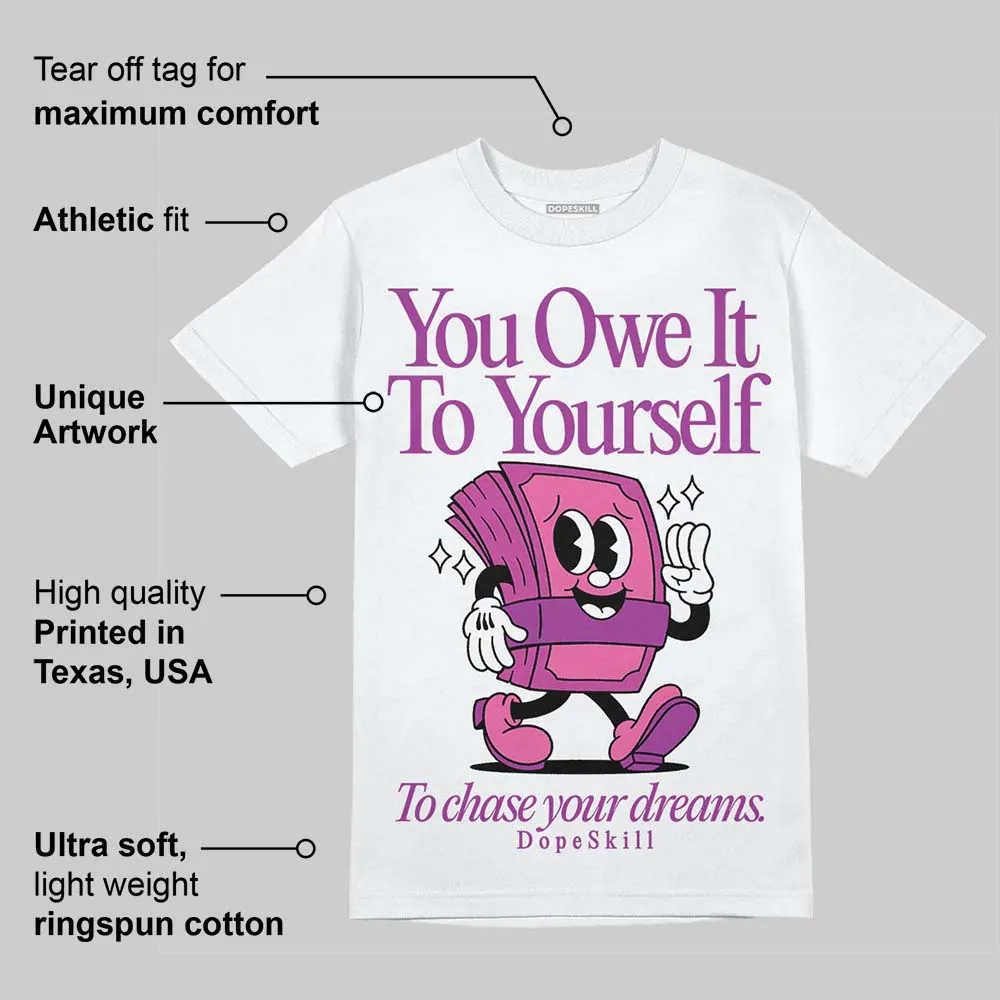 Hyper Violet 4s DopeSkill T-Shirt Owe It To Yourself Graphic sold by DopeSkill product image thumbnail 3