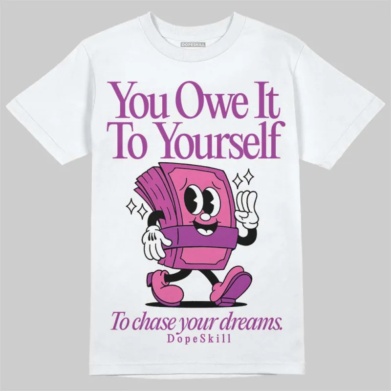 Hyper Violet 4s DopeSkill T-Shirt Owe It To Yourself Graphic sold by DopeSkill