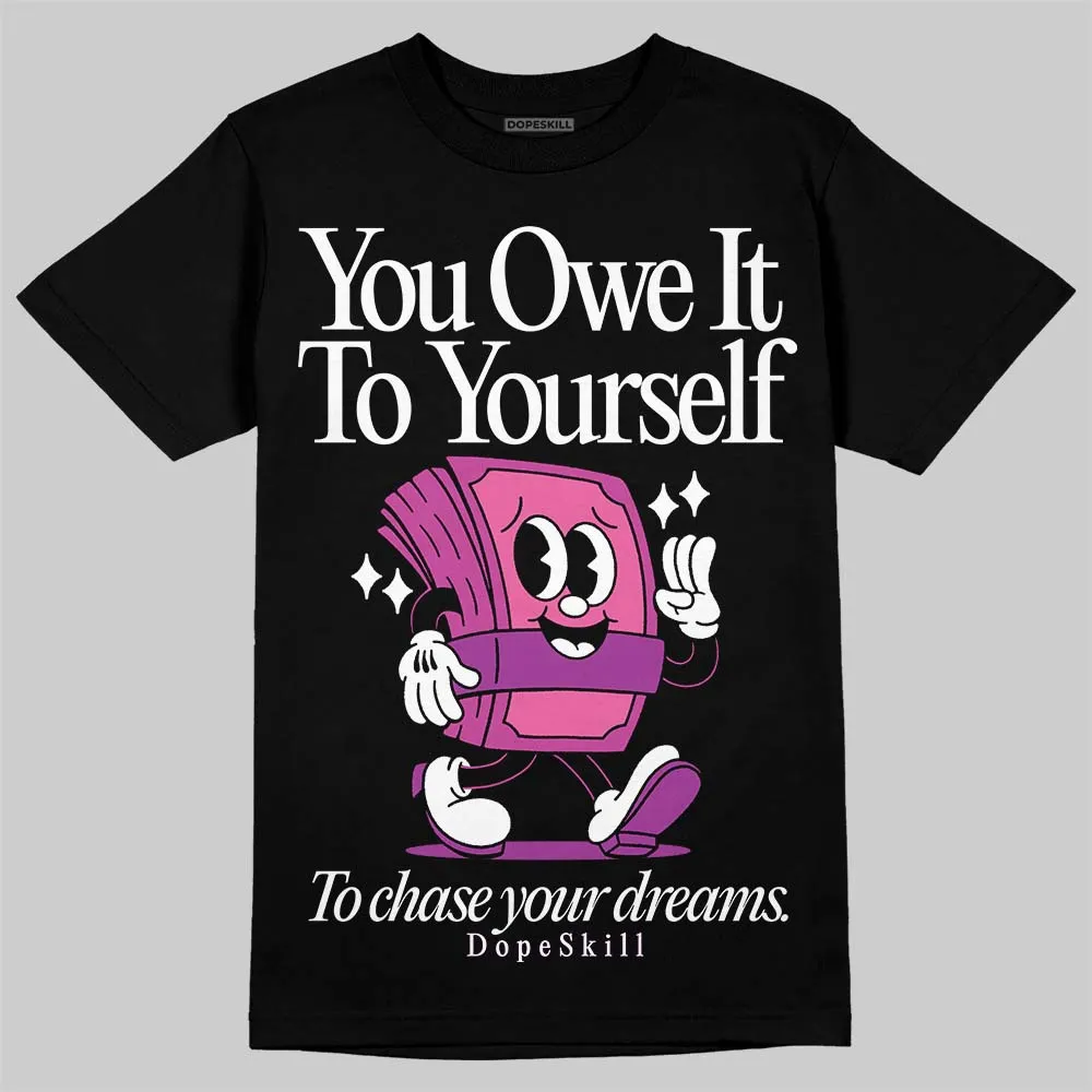 Hyper Violet 4s DopeSkill T-Shirt Owe It To Yourself Graphic sold by DopeSkill product image thumbnail 2