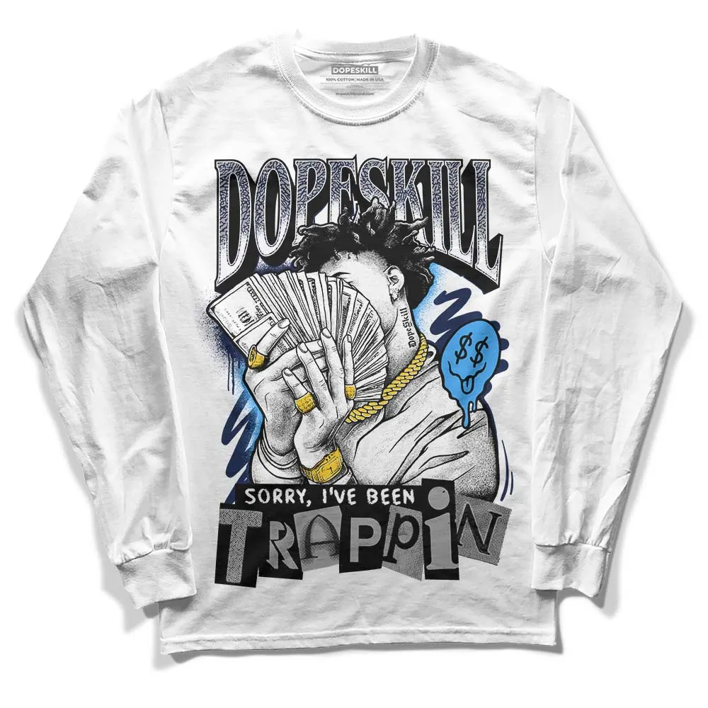 AJ Spizike White Obsidian DopeSkill Long Sleeve T-Shirt Sorry I've Been Trappin Graphic sold by DopeSkill