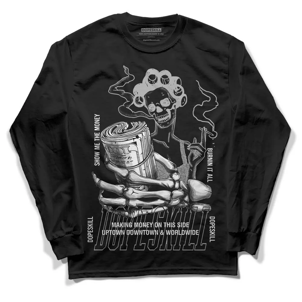 Shadow 1s DopeSkill Long Sleeve T-Shirt Show Me The Money Graphic sold by DopeSkill
