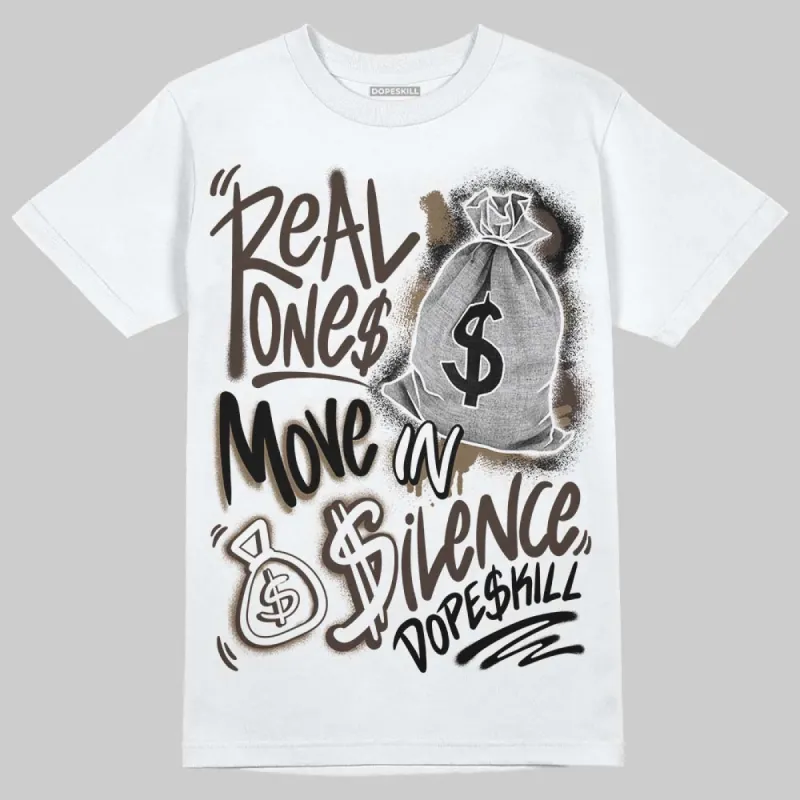 Mocha 1s DopeSkill T-Shirt Real Ones Move In Silence Graphic sold by DopeSkill