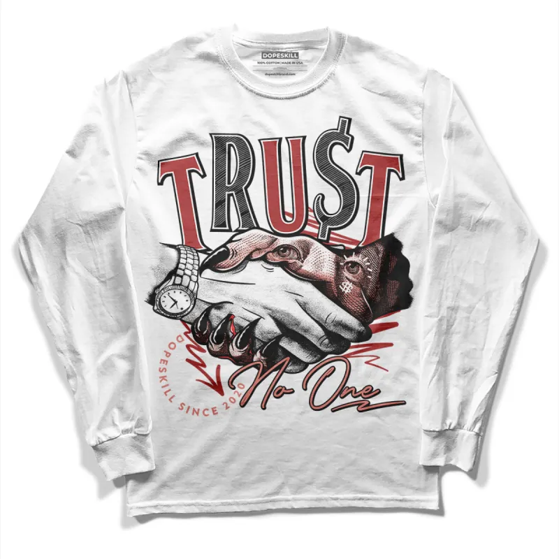 Dune Red 13s DopeSkill Long Sleeve T-Shirt Trust No One Graphic sold by DopeSkill
