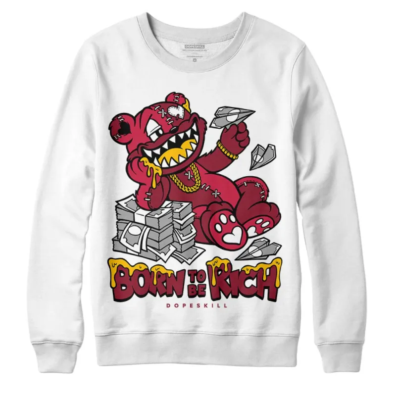85 Metallic Burgundy 1s DopeSkill Sweatshirt Born To Be Rich Graphic sold by DopeSkill