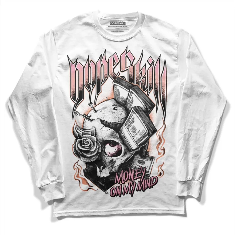 Legend Pink 11s DopeSkill Long Sleeve T-Shirt Money On My Mind Graphic sold by DopeSkill