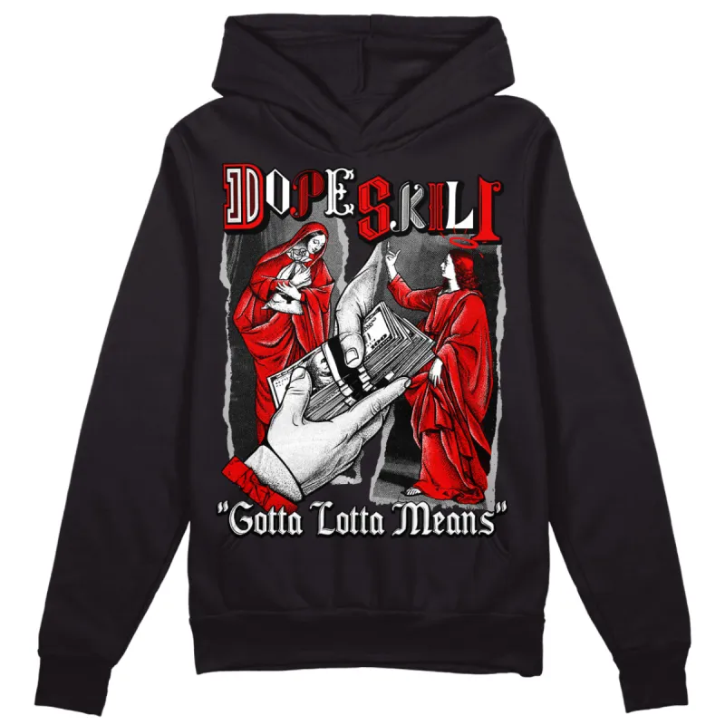 Black and White Collection DopeSkill Hoodie Sweatshirt Gotta Lotta Means Graphic sold by DopeSkill