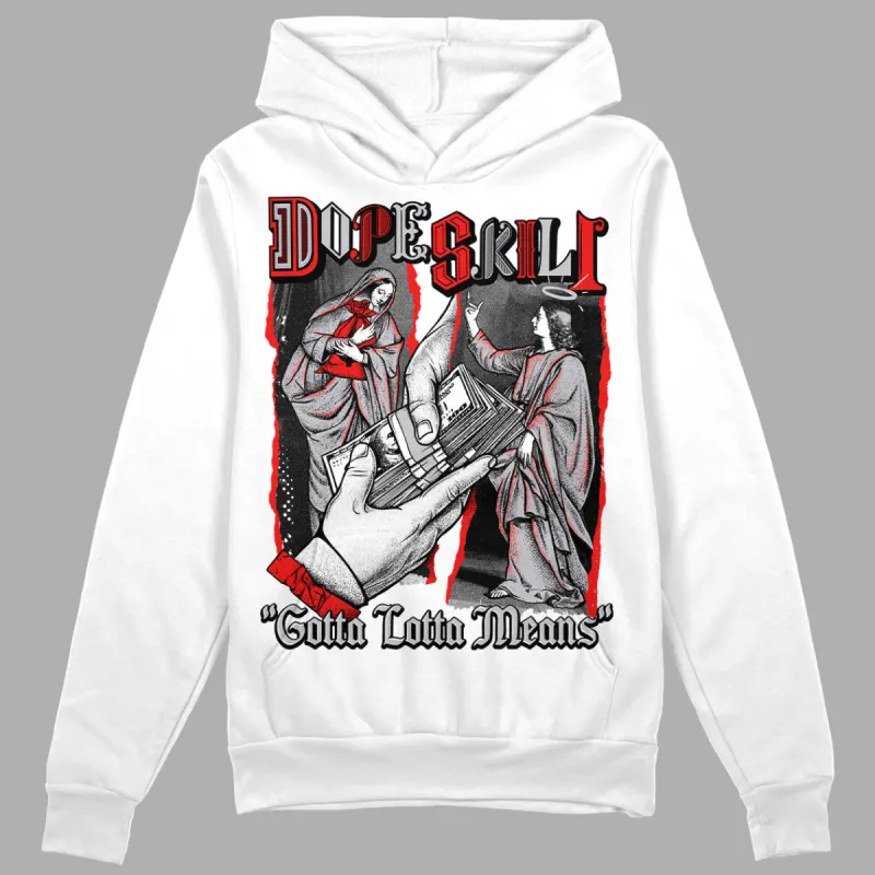 Grey Collection DopeSkill Hoodie Sweatshirt Gotta Lotta Means Graphic sold by DopeSkill