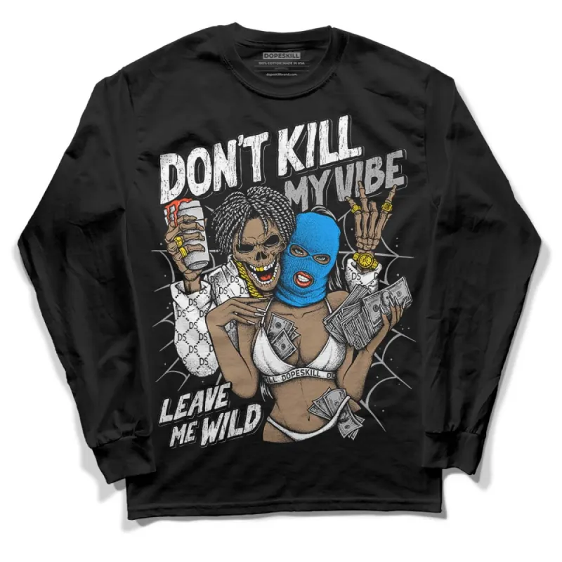 Reverse Oreo 6s DopeSkill Long Sleeve T-Shirt Don't Kill My Vibe Graphic sold by DopeSkill
