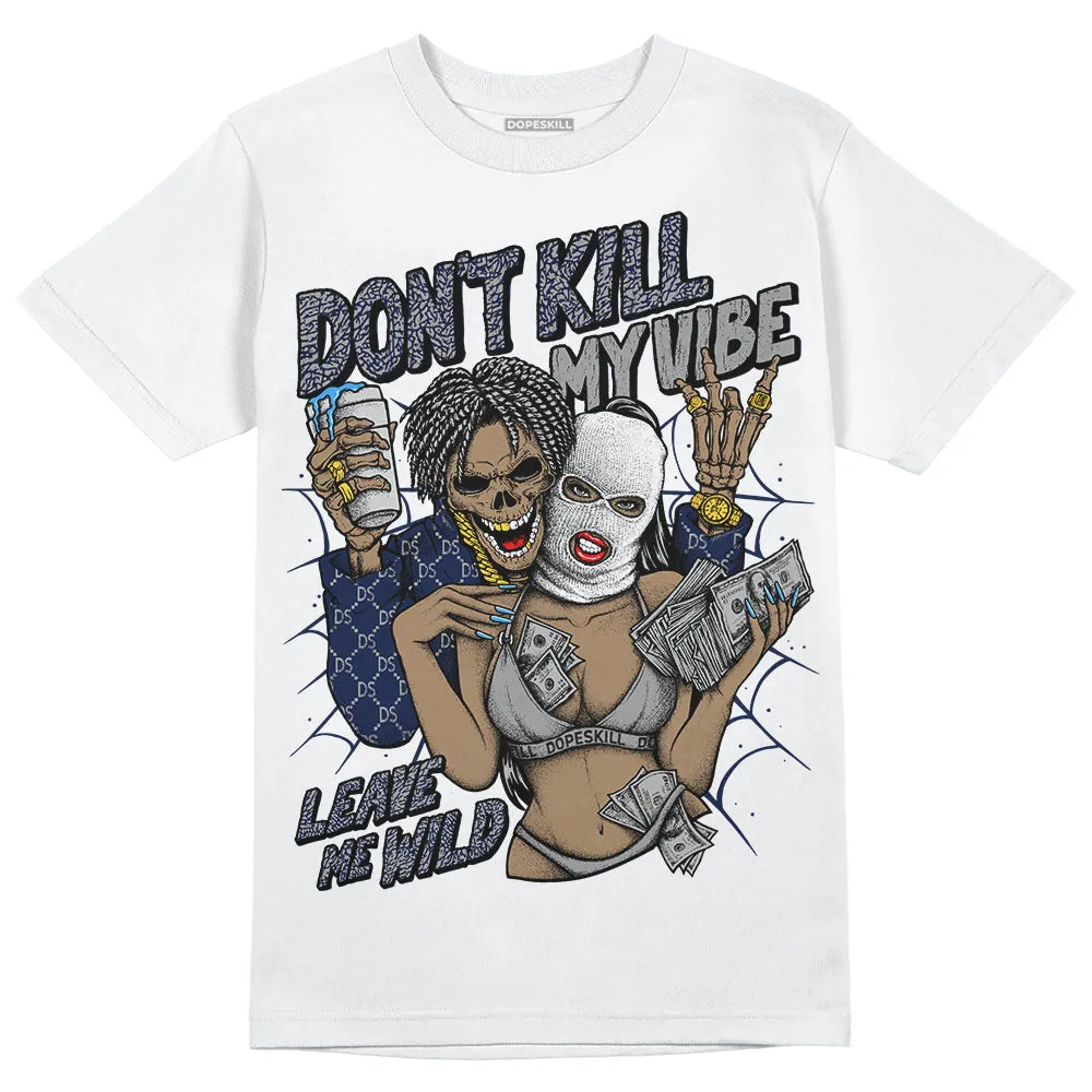AJ Spizike White Obsidian DopeSkill T-Shirt Don't Kill My Vibe Graphic sold by DopeSkill