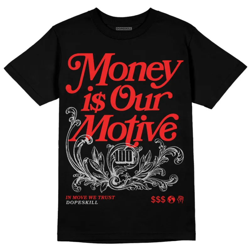 AJ Spizike Bred DopeSkill T-Shirt Money Is Our Motive Typo Graphic sold by DopeSkill