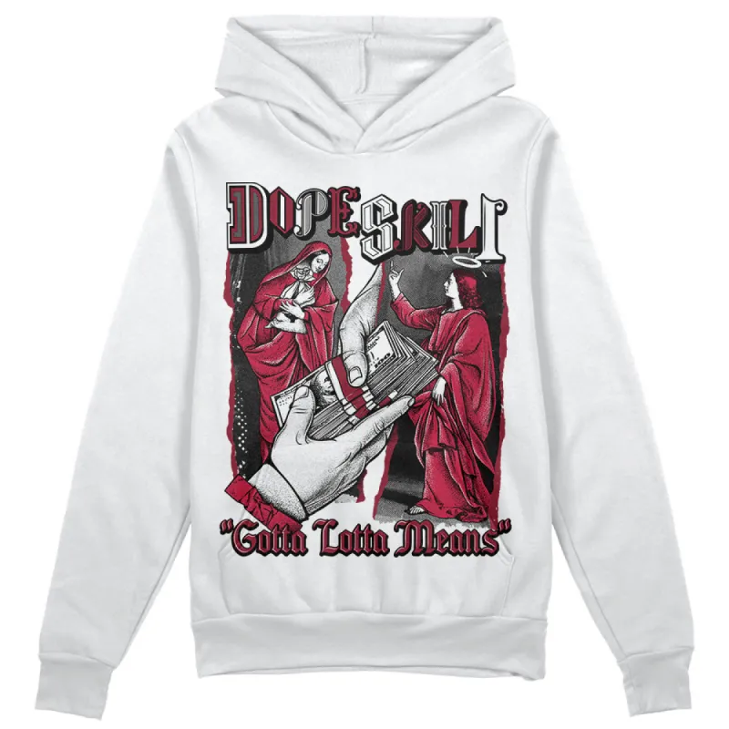 85 Metallic Burgundy 1s DopeSkill Hoodie Sweatshirt Gotta Lotta Means Graphic sold by DopeSkill