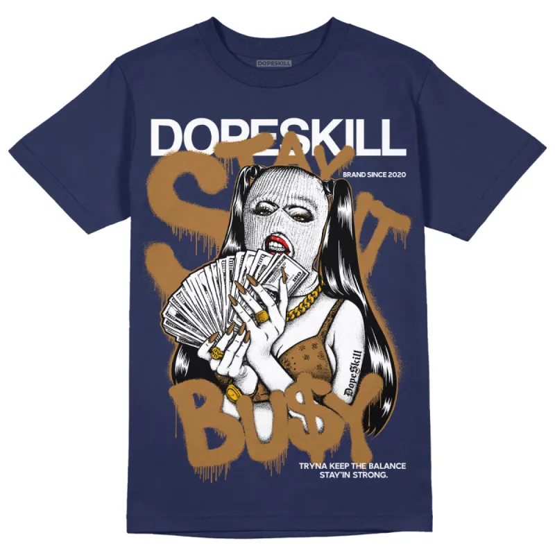 Dunk Premium Tweed Corduroy DopeSkill Navy T-shirt Stay It Busy Graphic sold by DopeSkill