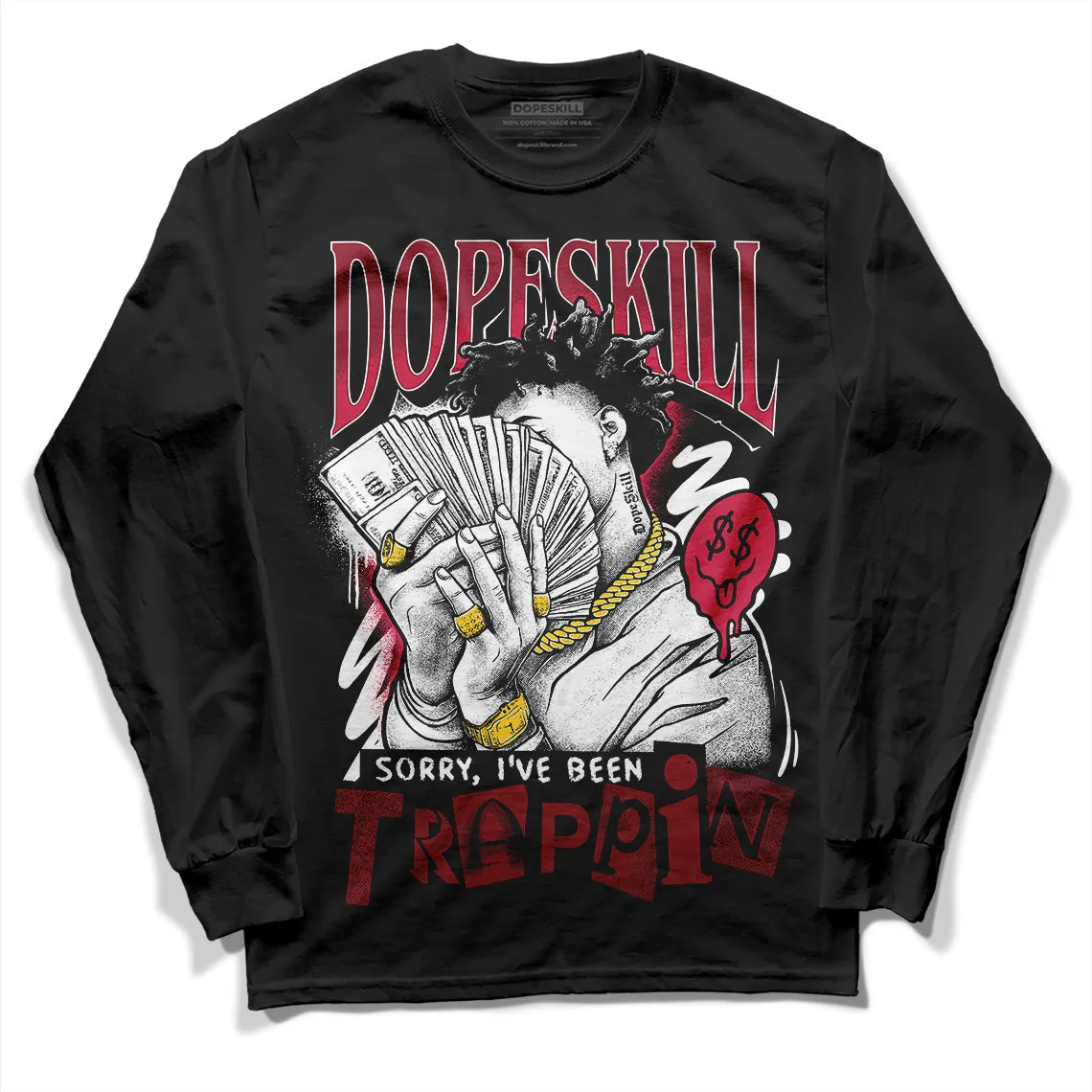 85 Metallic Burgundy 1s DopeSkill Long Sleeve T-Shirt Sorry I've Been Trappin Graphic sold by DopeSkill product image thumbnail 2