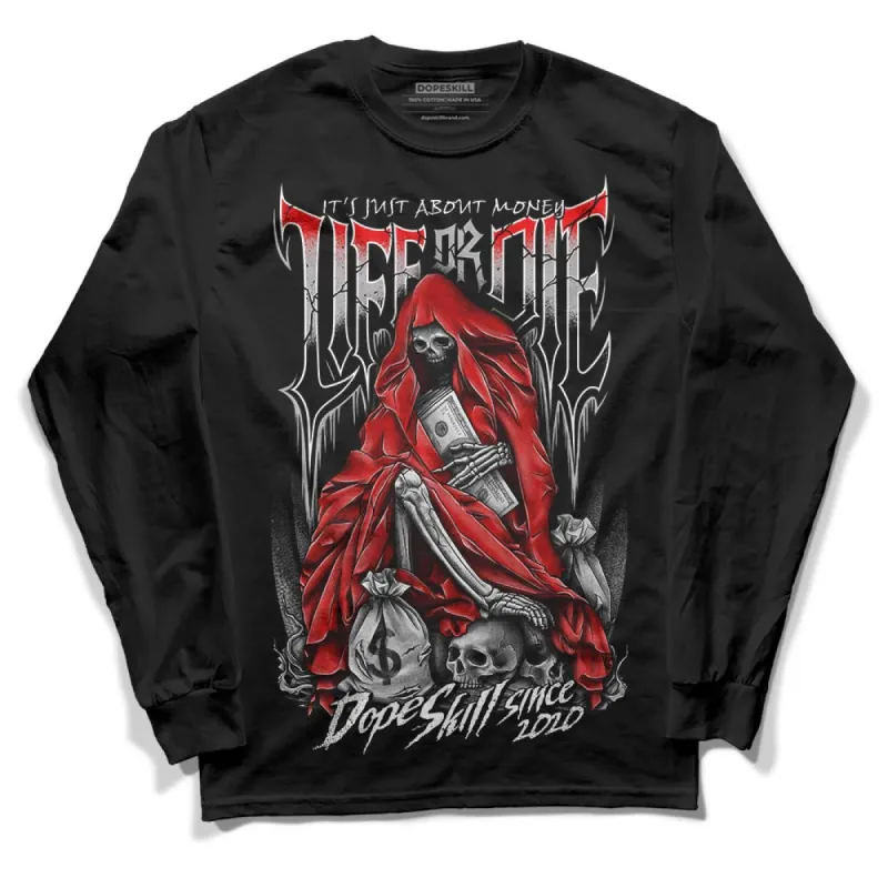 Shadow 1s DopeSkill Long Sleeve T-Shirt Life or Die Graphic sold by DopeSkill