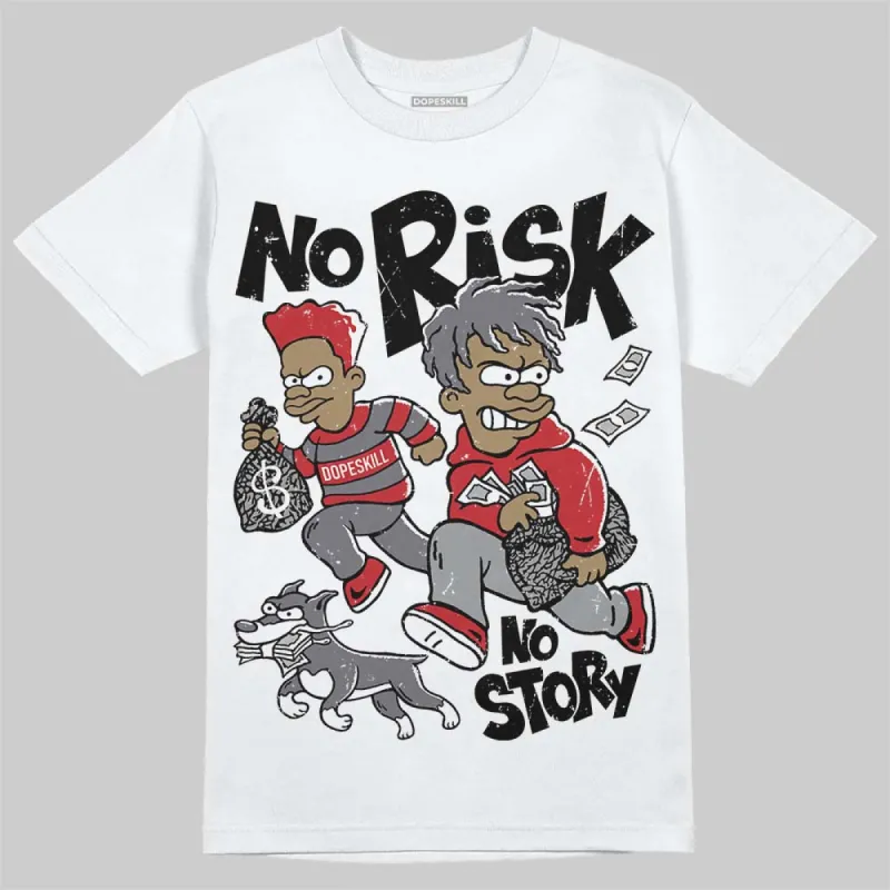 Cement Grey 3s DopeSkill T-Shirt No Risk No Story Graphic sold by DopeSkill