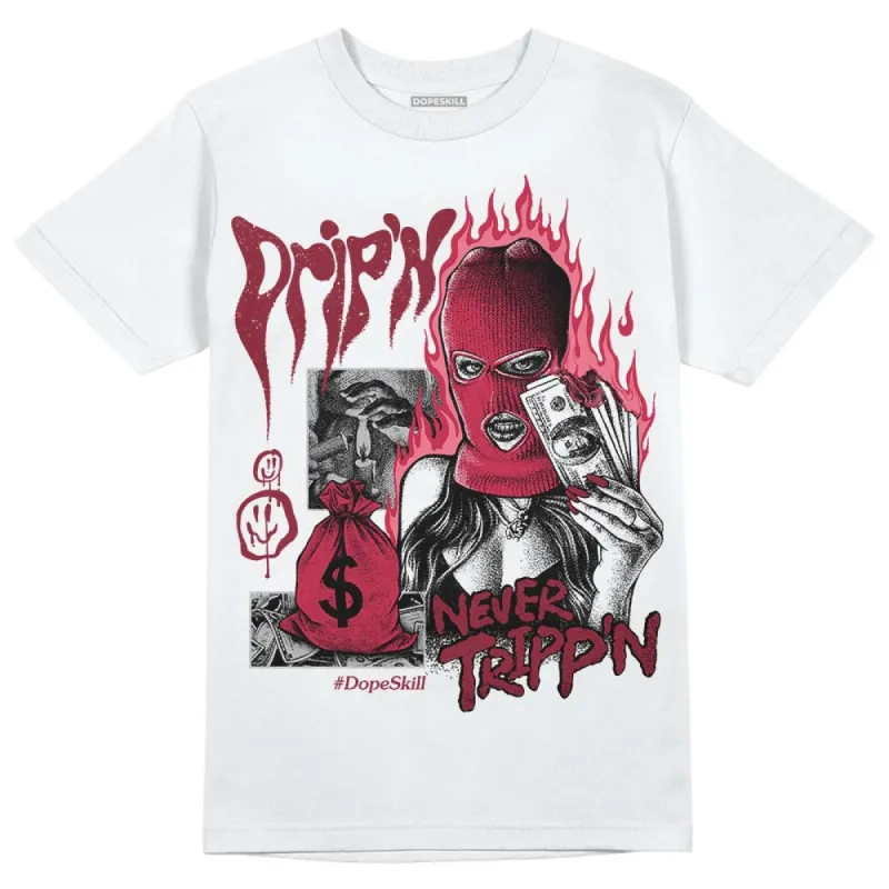 85 Metallic Burgundy 1s DopeSkill T-Shirt Drip'n Never Tripp'n Graphic sold by DopeSkill