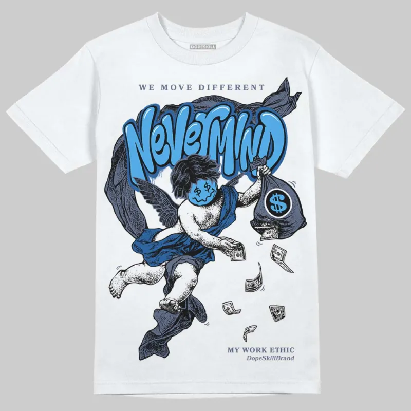 Diffused Blue 11s DopeSkill T-Shirt Nevermind Graphic sold by DopeSkill