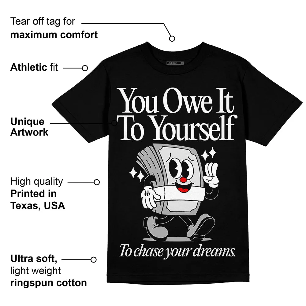 Shadow 1s DopeSkill T-Shirt Owe It To Yourself Graphic sold by DopeSkill product image thumbnail 3