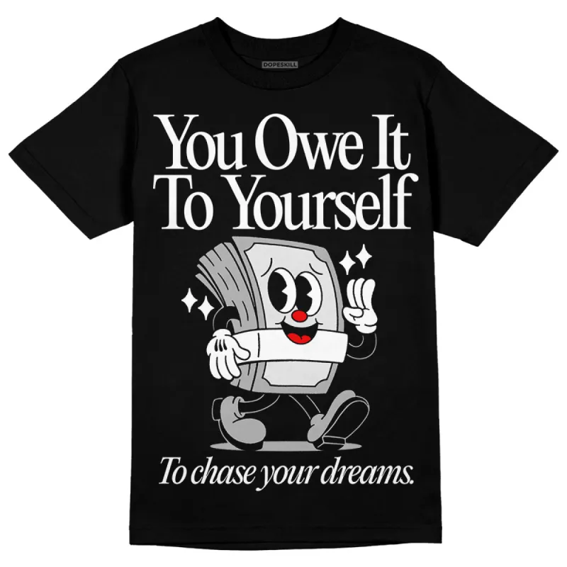 Shadow 1s DopeSkill T-Shirt Owe It To Yourself Graphic made by DopeSkill