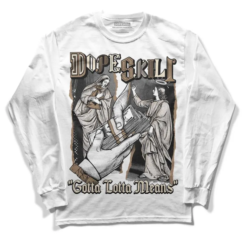 Sail 5s DopeSkill Long Sleeve T-Shirt Gotta Lotta Means Graphic sold by DopeSkill
