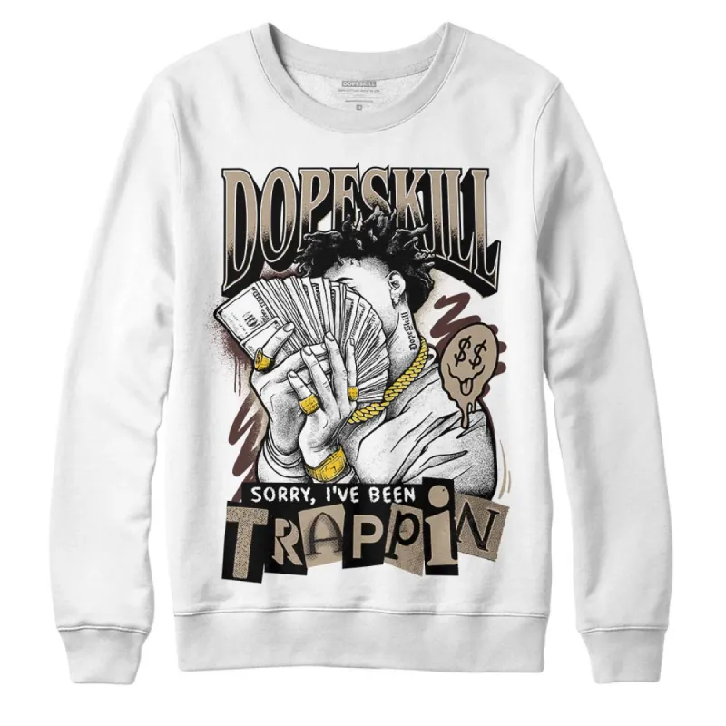 Latte 1s DopeSkill Sweatshirt Sorry I've Been Trappin Graphic sold by DopeSkill