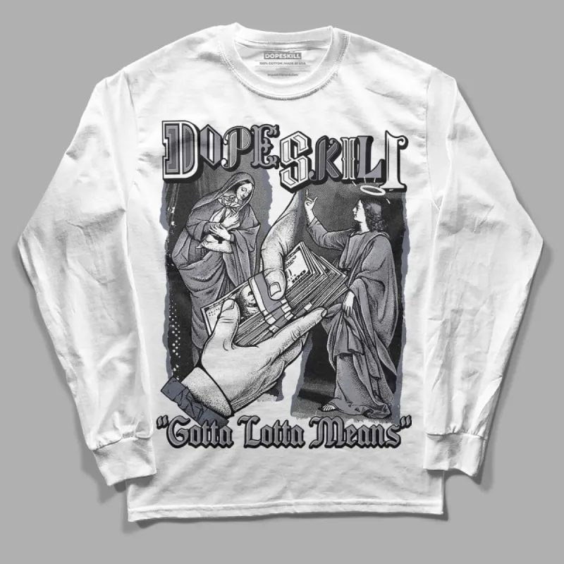 Stealth 14s DopeSkill Long Sleeve T-Shirt Gotta Lotta Means Graphic sold by DopeSkill