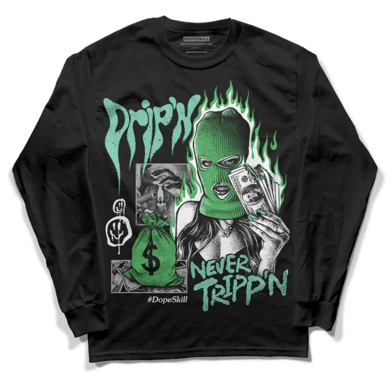 Green Glow 1s DopeSkill Long Sleeve T-Shirt Drip'n Never Tripp'n Graphic sold by DopeSkill