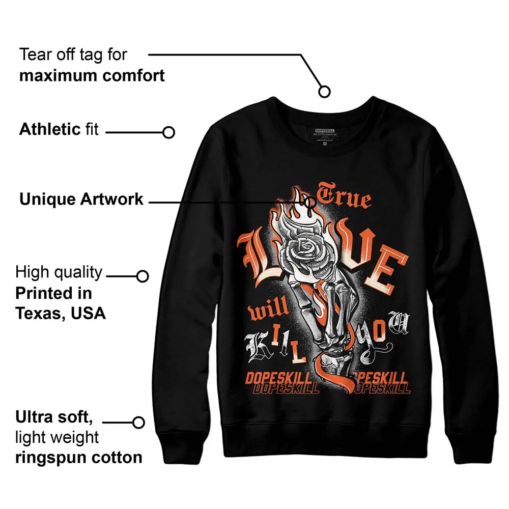Georgia Peach 3s DopeSkill Sweatshirt True Love Will Kill You Graphic sold by DopeSkill product image thumbnail 3