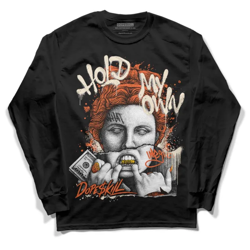 Georgia Peach 3s DopeSkill Long Sleeve T-Shirt Hold My Own Graphic sold by DopeSkill