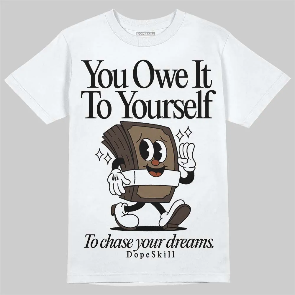 Mocha 1s DopeSkill T-Shirt Owe It To Yourself Graphic sold by DopeSkill