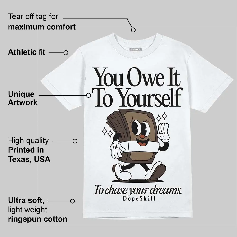 Mocha 1s DopeSkill T-Shirt Owe It To Yourself Graphic sold by DopeSkill product image thumbnail 3