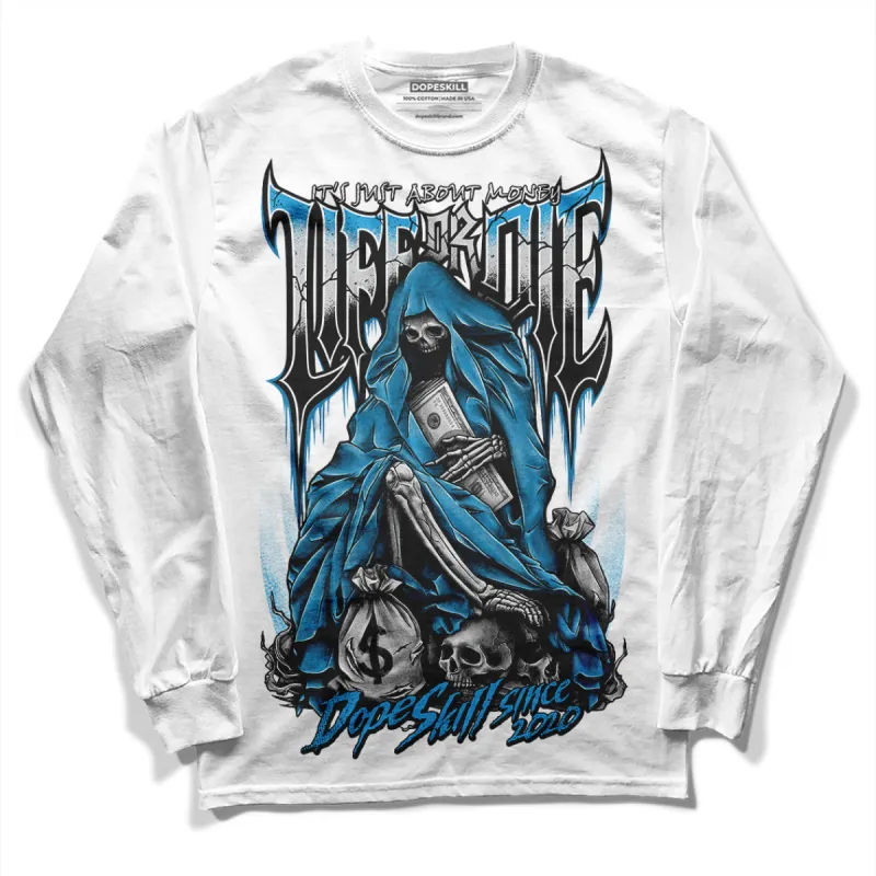 Military Blue 4s DopeSkill Long Sleeve T-Shirt Life or Die Graphic sold by DopeSkill