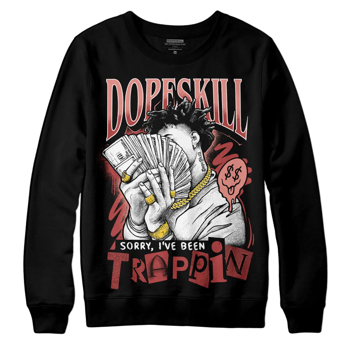 Dune Red 13s DopeSkill Sweatshirt Sorry I've Been Trappin Graphic sold by DopeSkill product image thumbnail 2