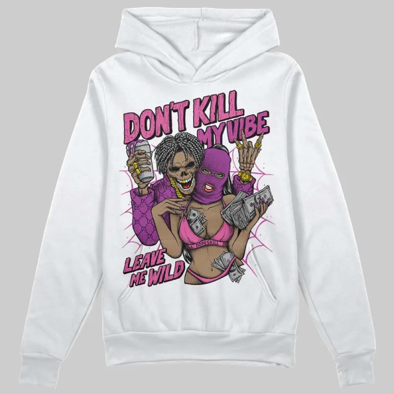 Hyper Violet 4s DopeSkill Hoodie Sweatshirt Don't Kill My Vibe Graphic sold by DopeSkill