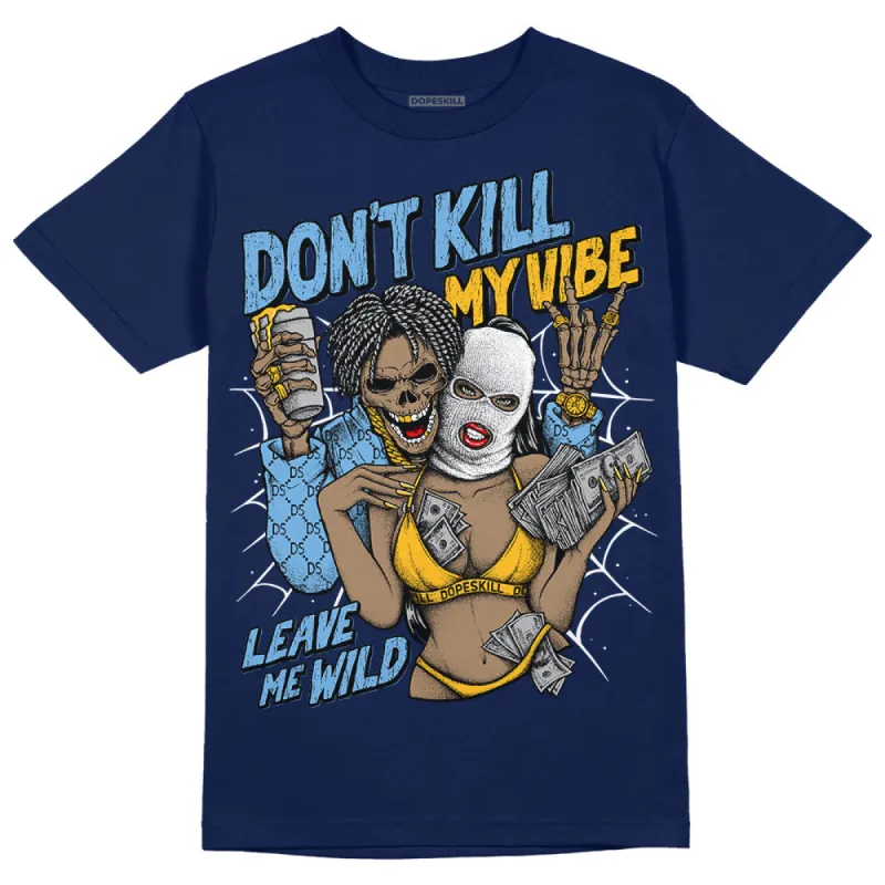 First In Flight 1s DopeSkill Navy T-shirt Don't Kill My Vibe Graphic sold by DopeSkill