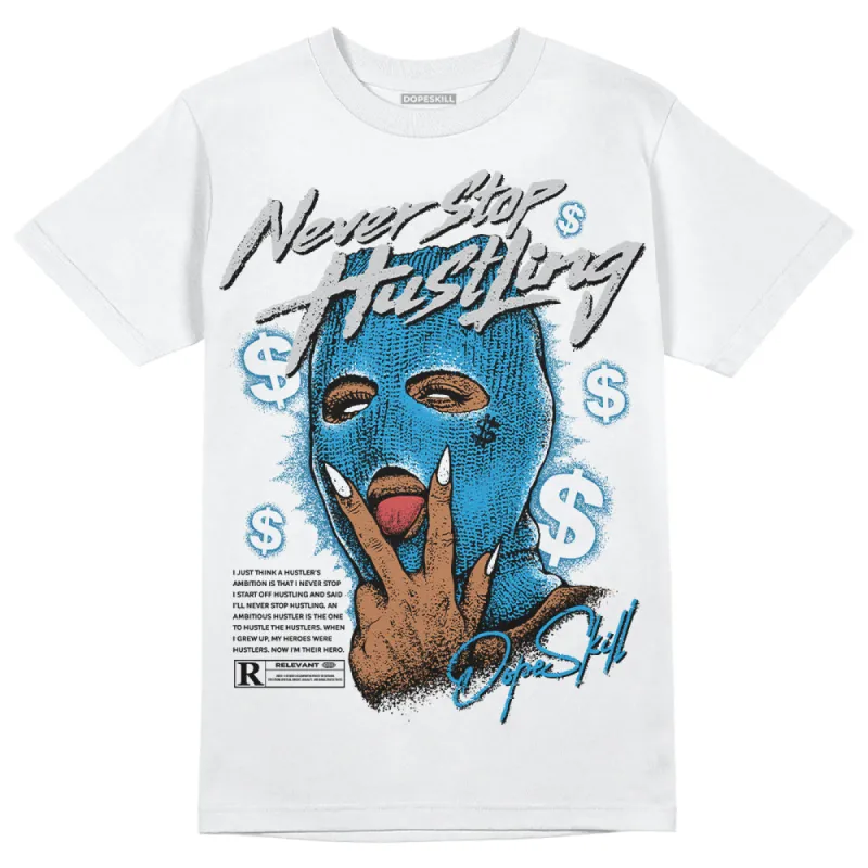 Military Blue 4s DopeSkill T-Shirt Never Stop Hustling Graphic sold by DopeSkill
